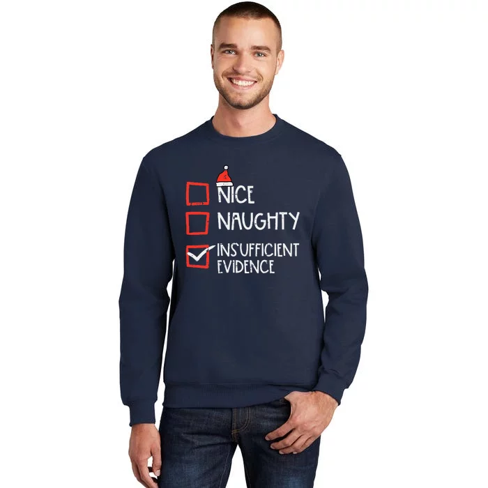 Nice Naughty Insufficient Evidence Christmas Fun Xmas Lawyer Tall Sweatshirt