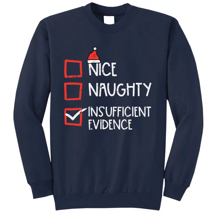 Nice Naughty Insufficient Evidence Christmas Fun Xmas Lawyer Tall Sweatshirt