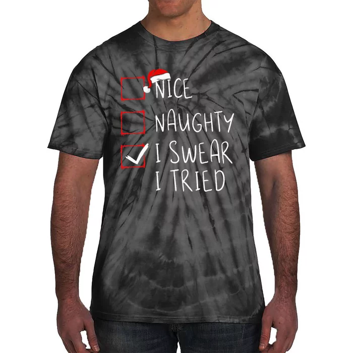 Nice Naughty I Swear I Tried Christmas List Xmas Santa Claus Tie-Dye T-Shirt