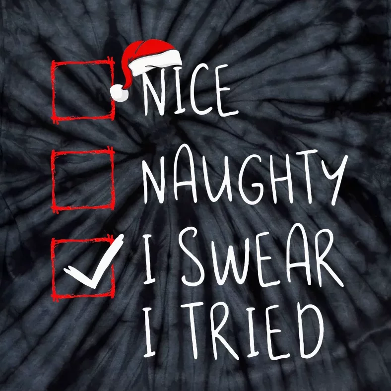 Nice Naughty I Swear I Tried Christmas List Xmas Santa Claus Tie-Dye T-Shirt