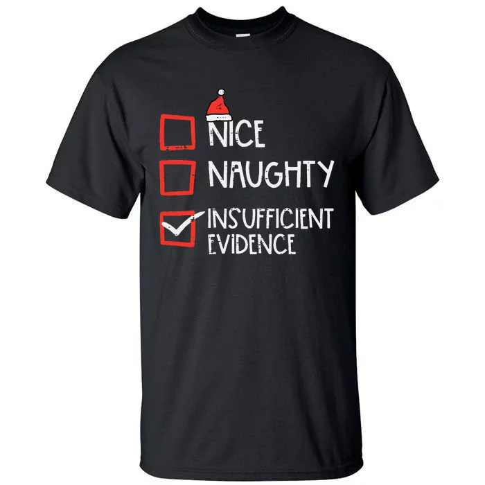 Nice Naughty Insufficient Evidence Christmas Fun Xmas Lawyer Tall T-Shirt