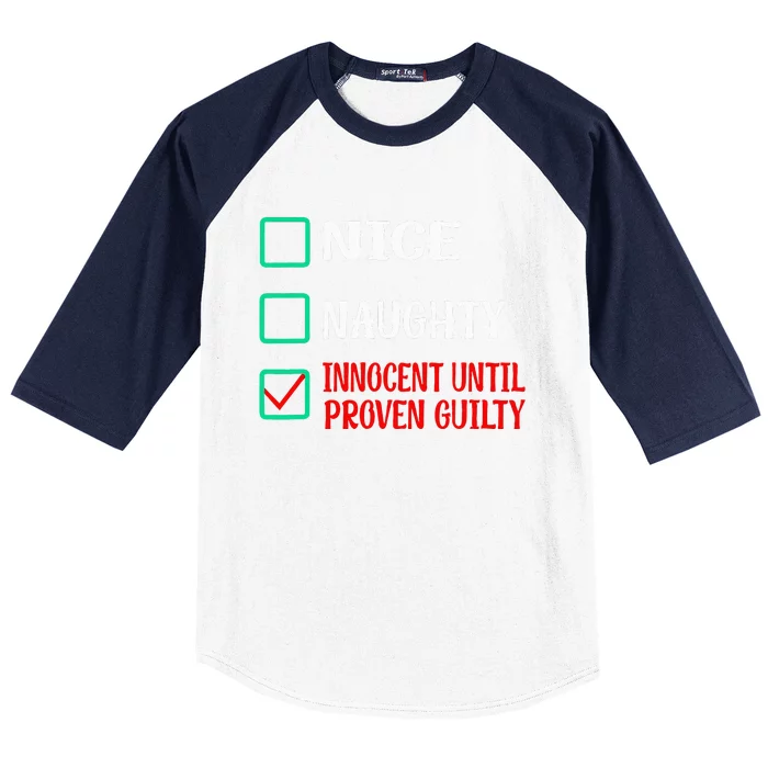 Nice Naughty Innocent Until Proven Guilty Funny Christmas Baseball Sleeve Shirt