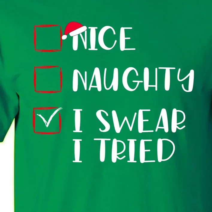 Naughty Nice I Swear I Tried Christmas Bad Behavior Funny Tall T-Shirt