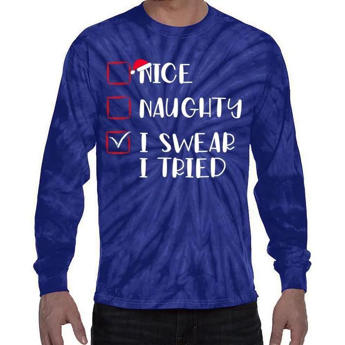 Naughty Nice I Swear I Tried Christmas Bad Behavior Funny Tie-Dye Long Sleeve Shirt