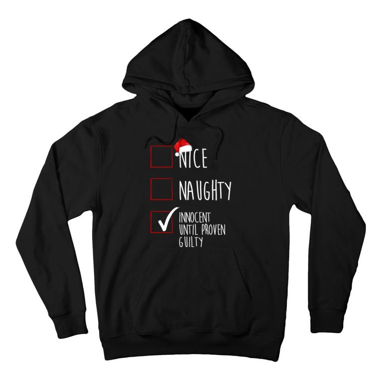 Nice Naughty Innocent Until Proven Guilty Tall Hoodie