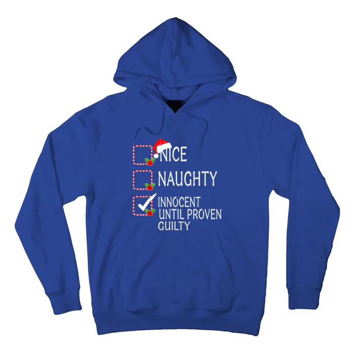 Nice Naughty Innocent Until Proven Guilty Christmas Xmas Gift Hoodie