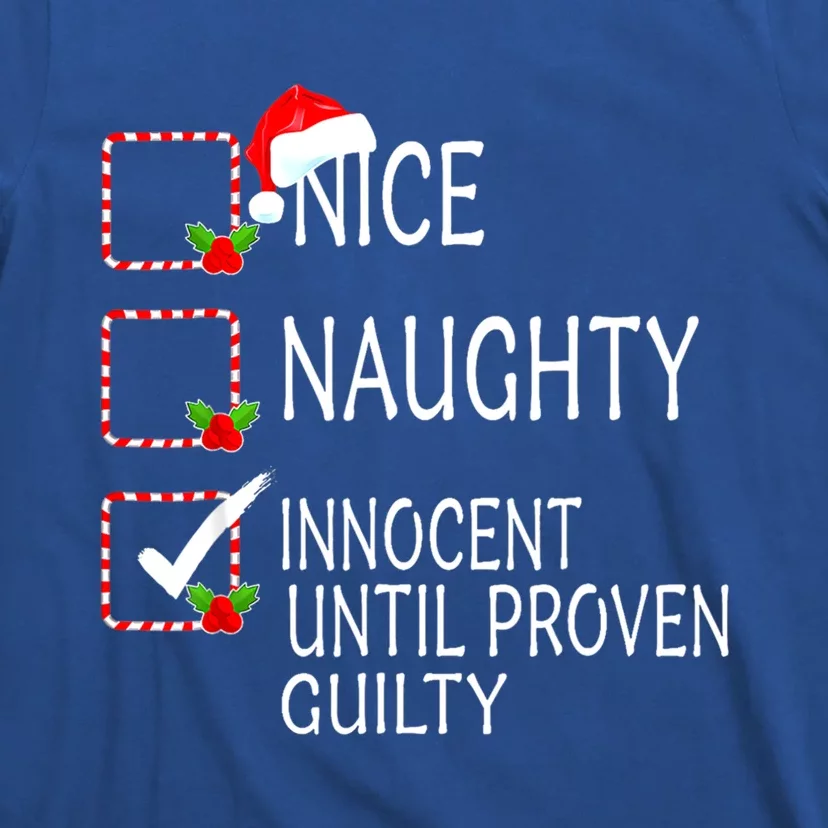 Nice Naughty Innocent Until Proven Guilty Christmas Xmas Gift T-Shirt