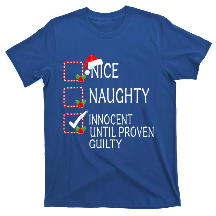 Nice Naughty Innocent Until Proven Guilty Christmas Xmas Gift T-Shirt