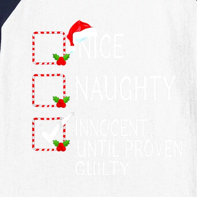 Nice Naughty Innocent Until Proven Guilty Christmas Xmas Gift Baseball Sleeve Shirt