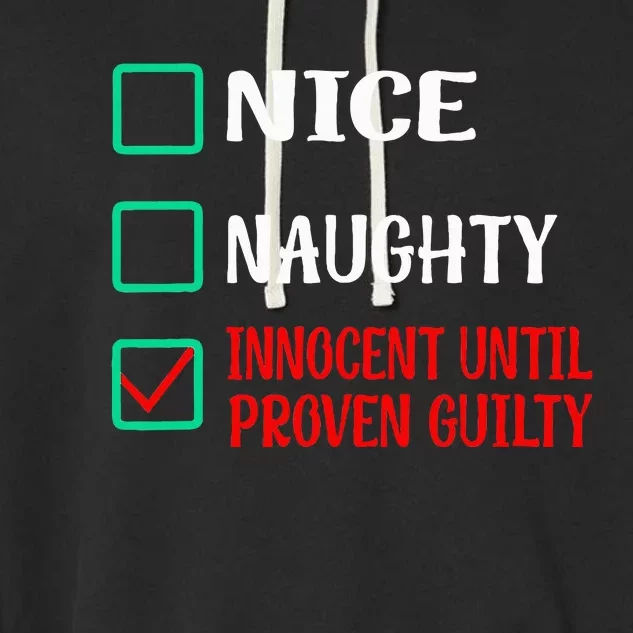 Nice Naughty Innocent Until Proven Guilty Funny Christmas Garment-Dyed Fleece Hoodie