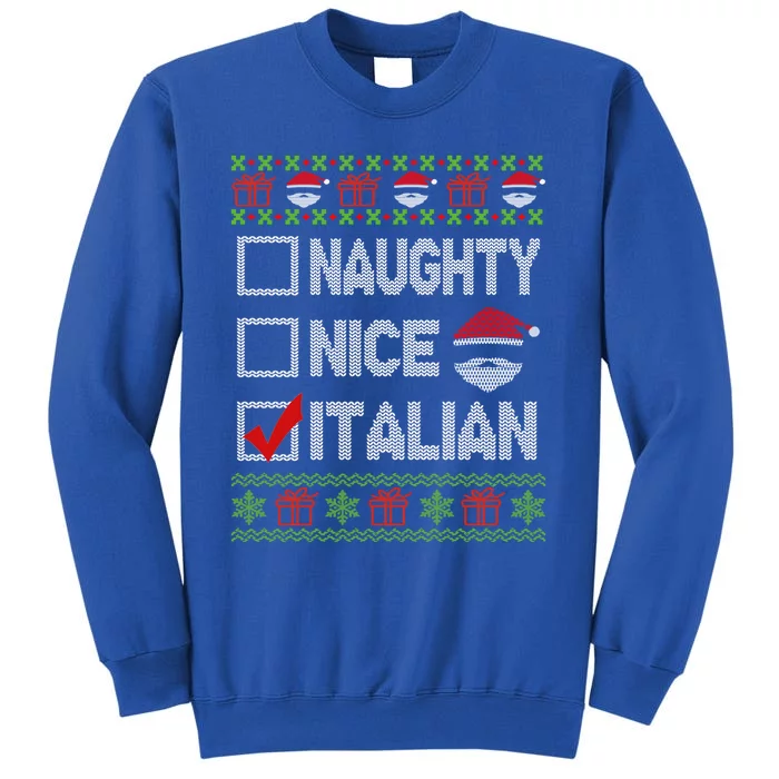 Naughty Nice Italian Xmas Santa Ugly Sweater Funny Christmas Gift Tall Sweatshirt