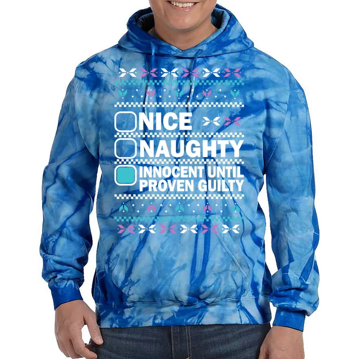 Nice Naughty Innocent Until Proven Guilty Christmas Gift Tie Dye Hoodie