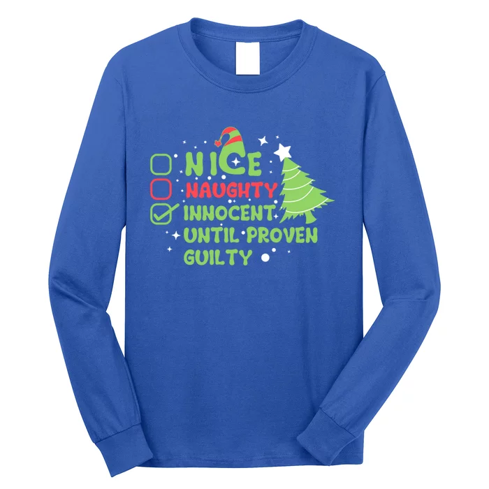 Nice Naughty Innocent Until Proven Guilty Gift Long Sleeve Shirt