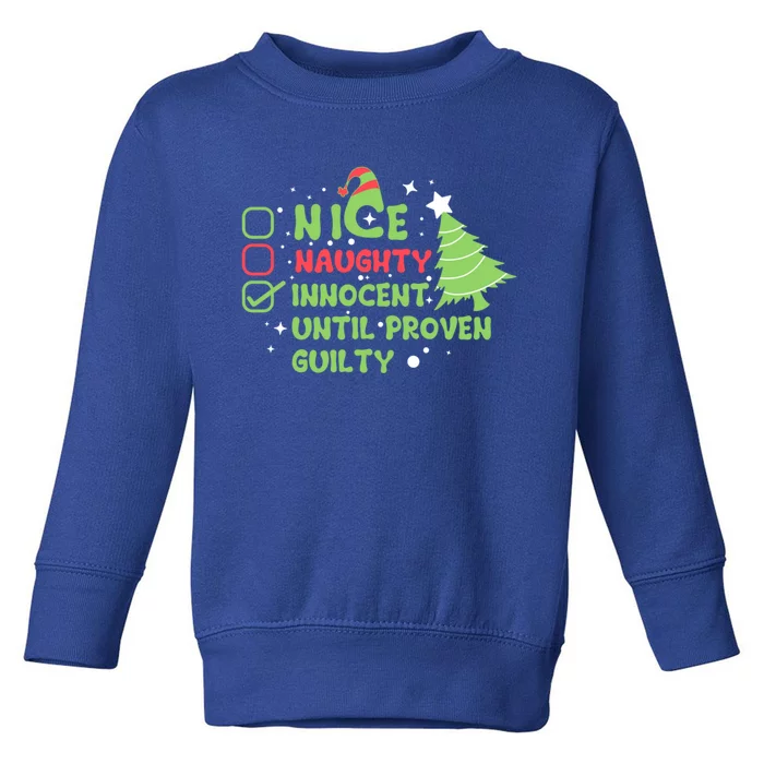 Nice Naughty Innocent Until Proven Guilty Gift Toddler Sweatshirt