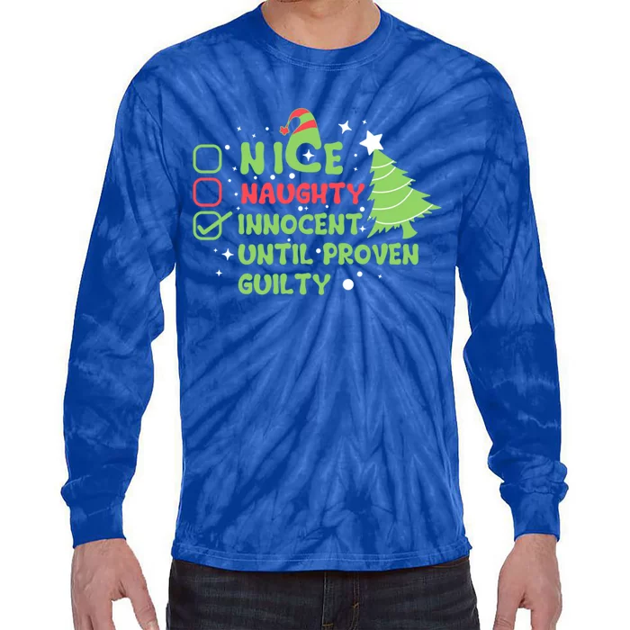 Nice Naughty Innocent Until Proven Guilty Gift Tie-Dye Long Sleeve Shirt