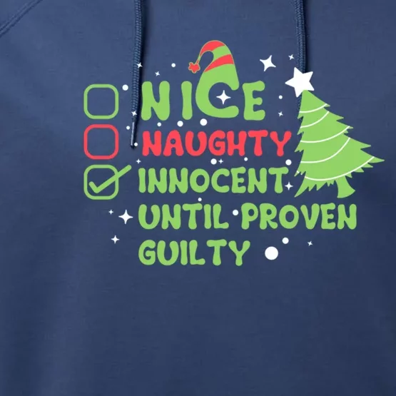 Nice Naughty Innocent Until Proven Guilty Gift Performance Fleece Hoodie