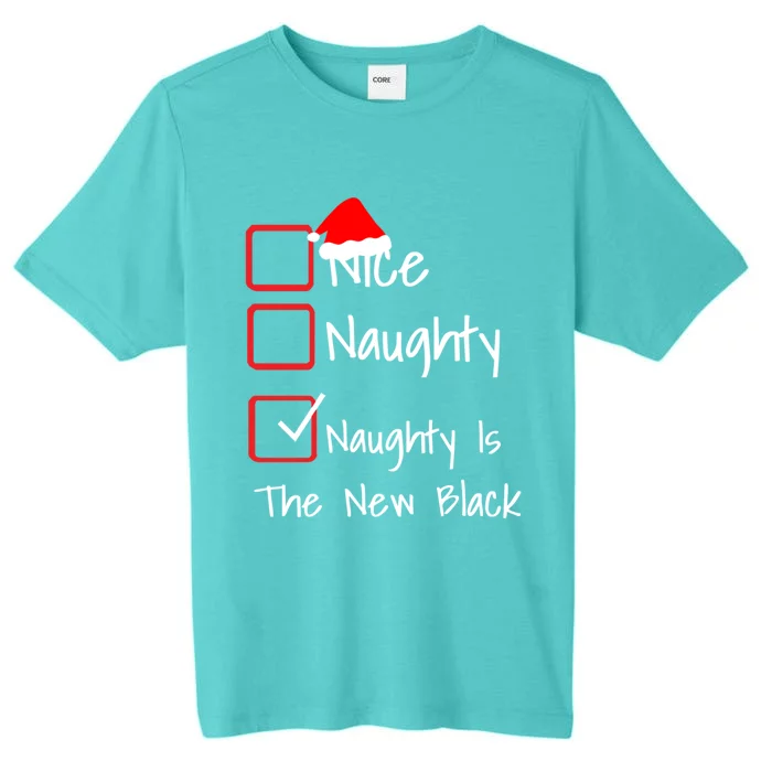 Nice Naughty Is The New Black Funny Christmas Funny Gift ChromaSoft Performance T-Shirt