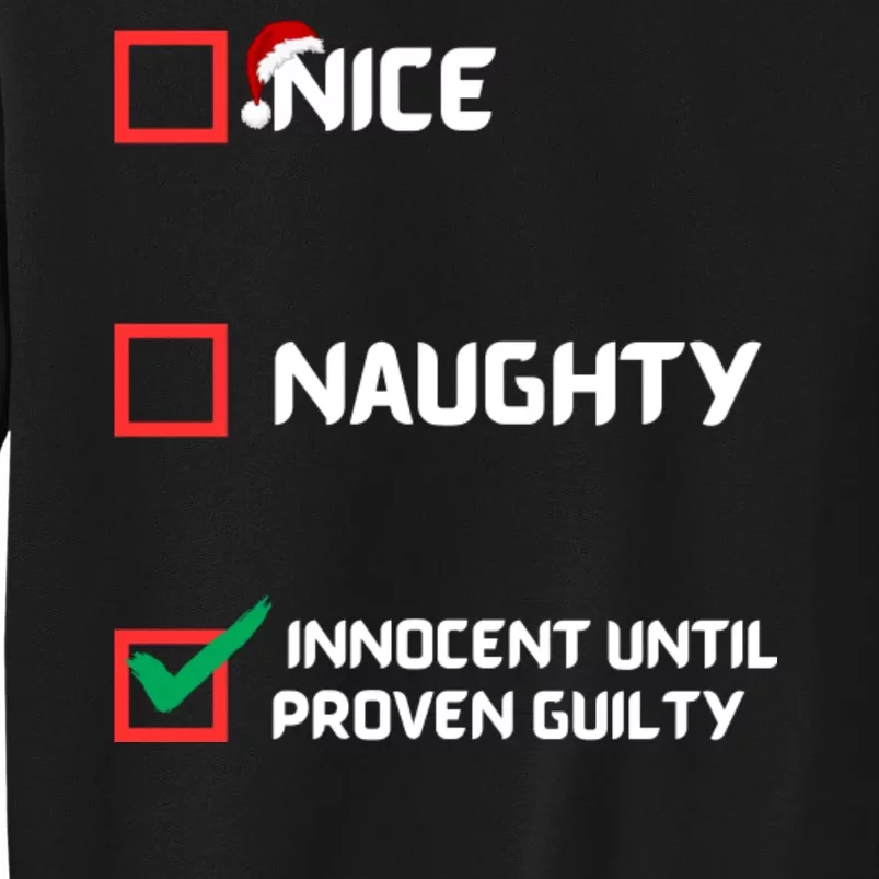 Nice Naughty Innocent Until Proven Guilty Christmas List Tall Sweatshirt