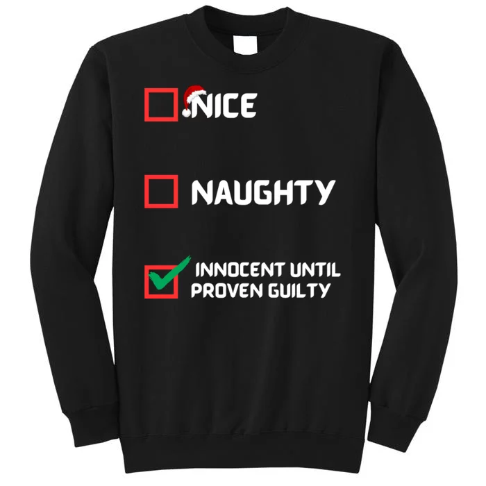 Nice Naughty Innocent Until Proven Guilty Christmas List Tall Sweatshirt