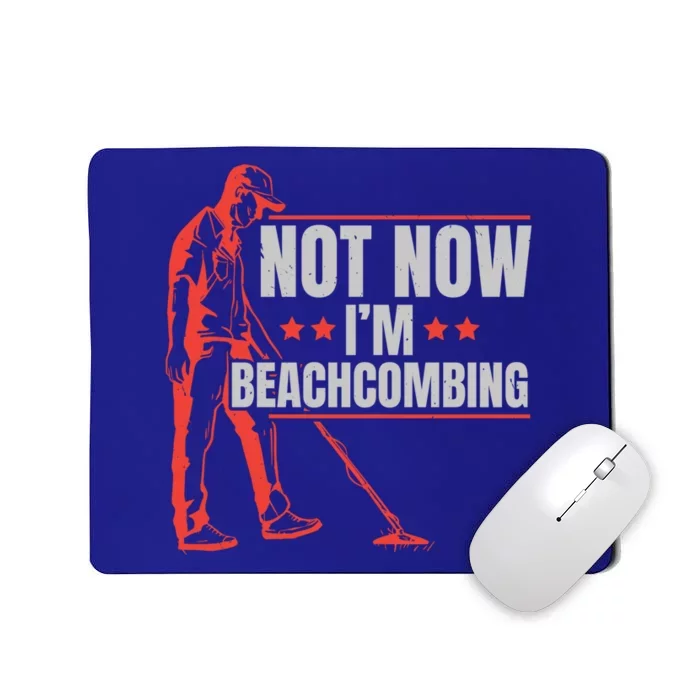 Not Now Im Beachcombing Beach Glass Beachcomber Seashell Funny Gift Mousepad