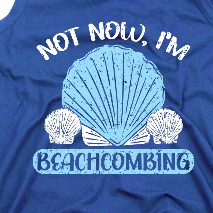 Not Now Im Beachcombing Beachcomber Sea Glass Seashell Gift Tank Top