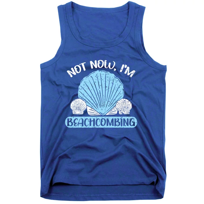 Not Now Im Beachcombing Beachcomber Sea Glass Seashell Gift Tank Top