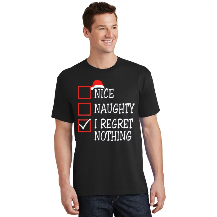 Nice Naughty I Regret Nothing Christmas List T-Shirt