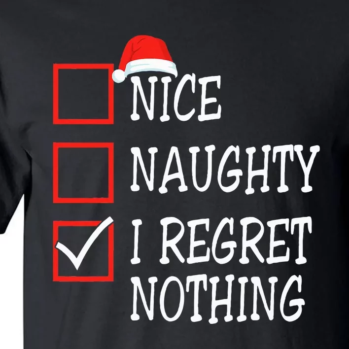 Nice Naughty I Regret Nothing Christmas List Tall T-Shirt