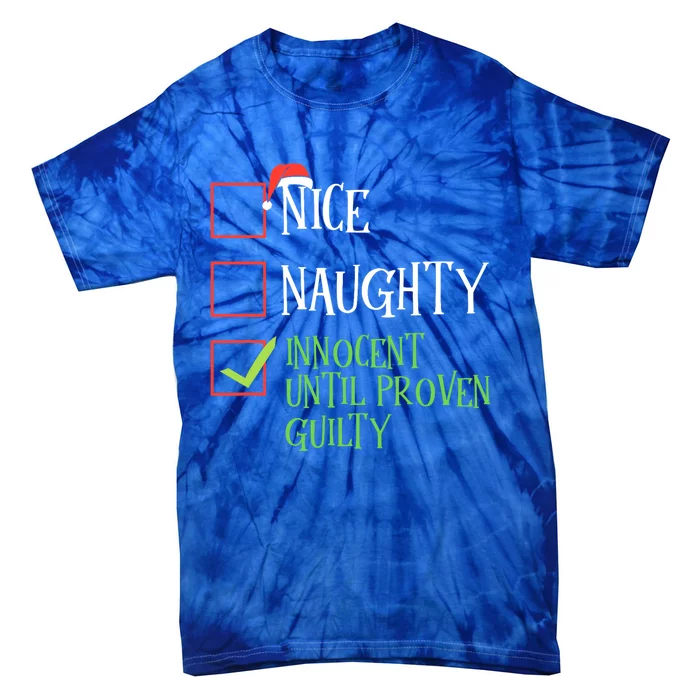 Nice Naughty Innocent Until Proven Guilty Christmas List Cute Gift Tie-Dye T-Shirt