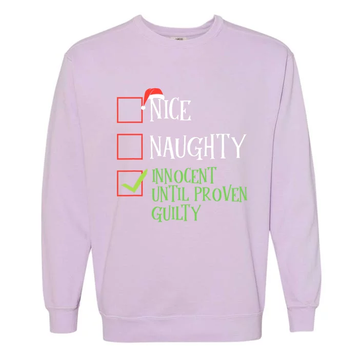 Nice Naughty Innocent Until Proven Guilty Christmas List Cute Gift Garment-Dyed Sweatshirt