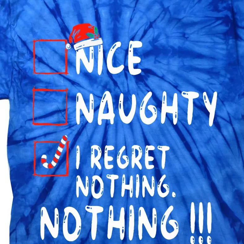 Nice Naughty I Regret Nothing Christmas List Santa Claus Tie-Dye T-Shirt