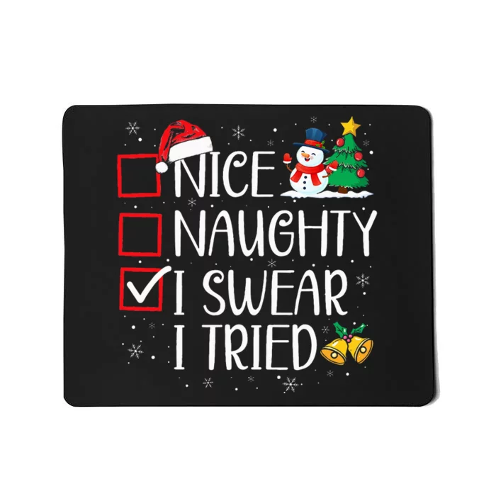 Nice Naughty I Swear I Tried Funny Christmas List Santa Mousepad