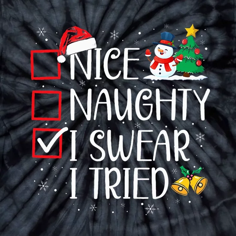 Nice Naughty I Swear I Tried Funny Christmas List Santa Tie-Dye T-Shirt