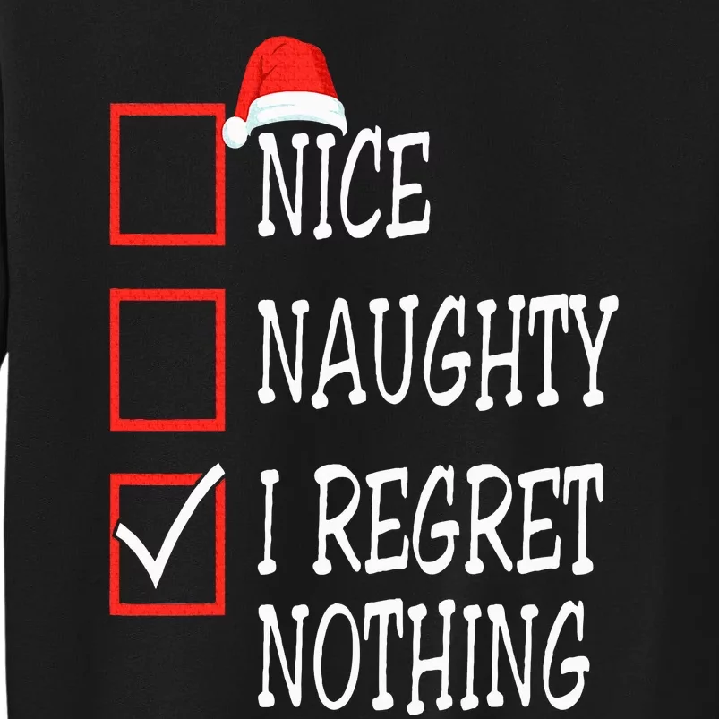 Nice Naughty I Regret Nothing Christmas List Santa Claus Tall Sweatshirt