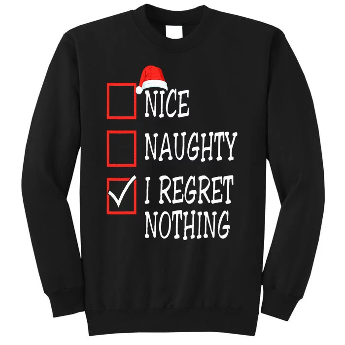 Nice Naughty I Regret Nothing Christmas List Santa Claus Tall Sweatshirt