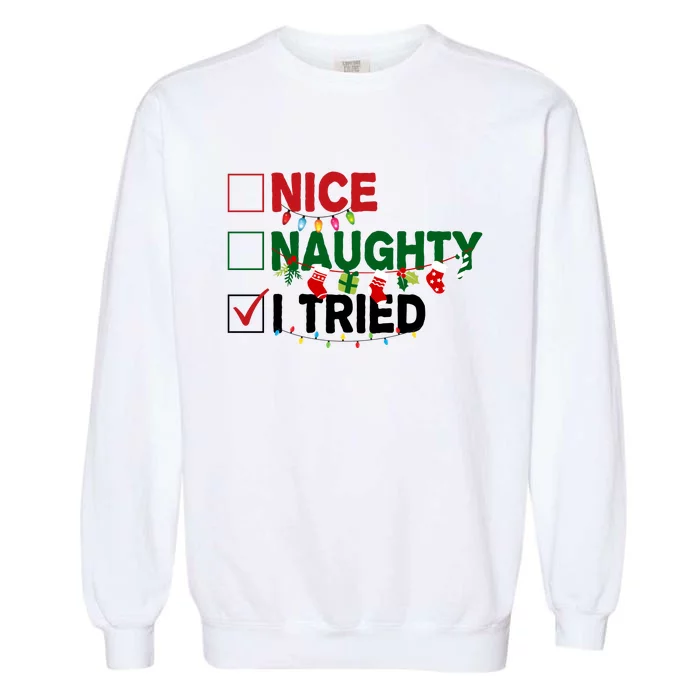 Nice Naughty I Tried Funny Christmas Checklist Garment-Dyed Sweatshirt