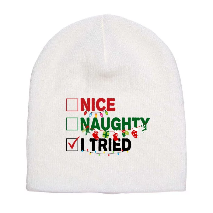 Nice Naughty I Tried Funny Christmas Checklist Short Acrylic Beanie