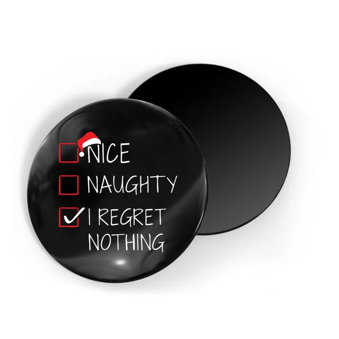 Nice Naughty I Regret Nothing Christmas List For Santa Claus Magnet