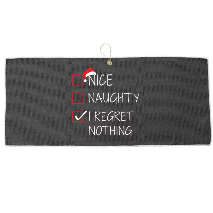 Nice Naughty I Regret Nothing Christmas List For Santa Claus Large Microfiber Waffle Golf Towel