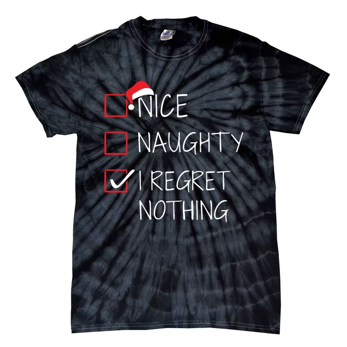 Nice Naughty I Regret Nothing Christmas List For Santa Claus Tie-Dye T-Shirt