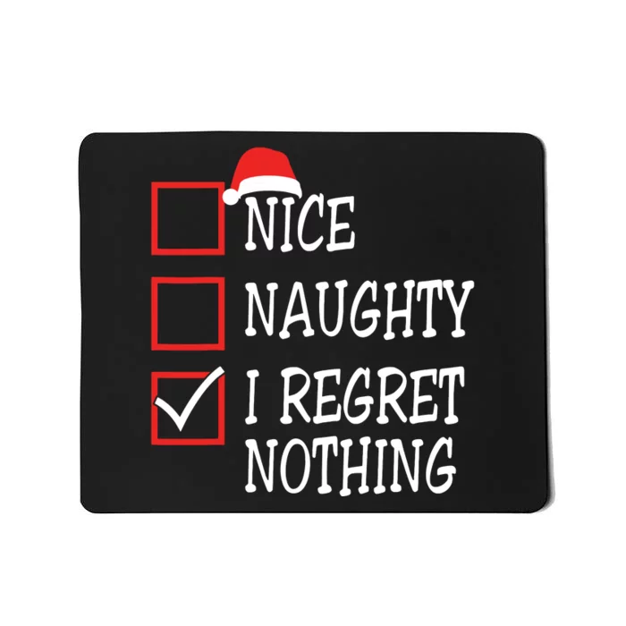 Nice Naughty I Regret Nothing Christmas List Santa Claus Mousepad