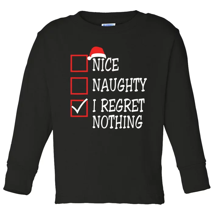 Nice Naughty I Regret Nothing Christmas List Santa Claus Toddler Long Sleeve Shirt