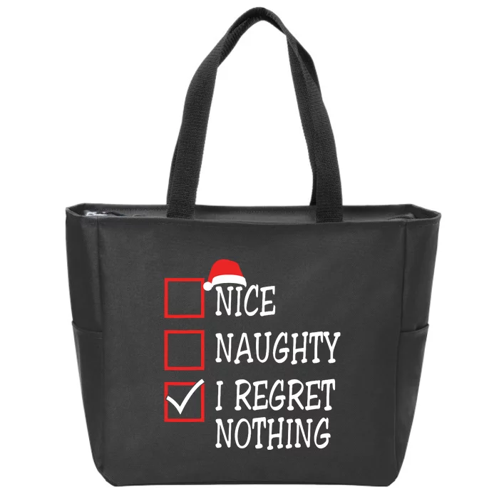 Nice Naughty I Regret Nothing Christmas List Santa Claus Zip Tote Bag