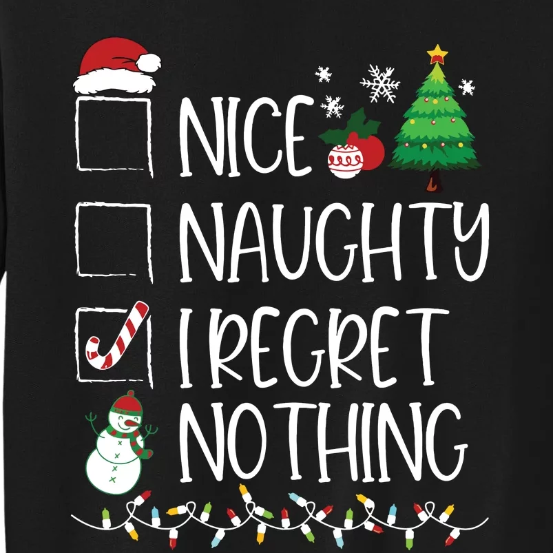 Nice Naughty I Regret Nothing Christmas List Santa Claus Tall Sweatshirt