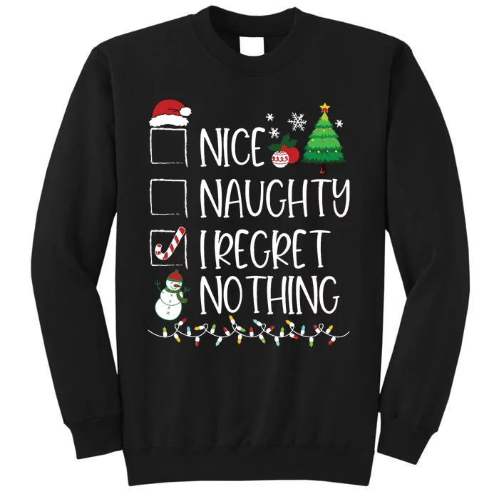 Nice Naughty I Regret Nothing Christmas List Santa Claus Tall Sweatshirt