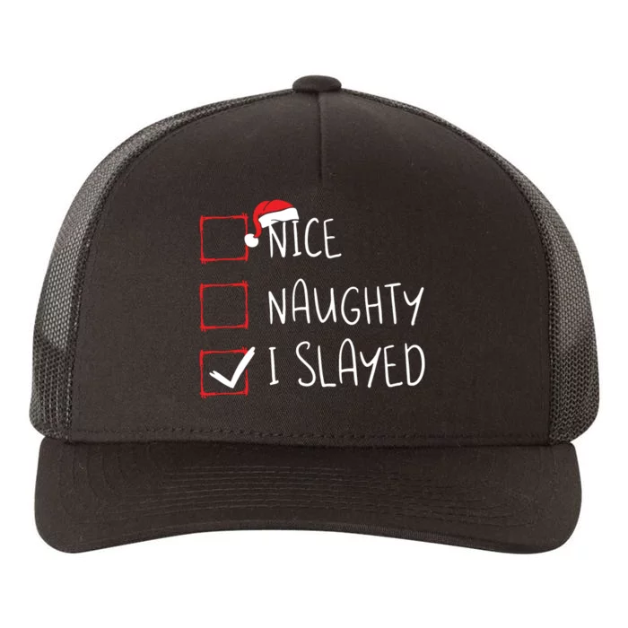 Nice Naughty I Slayed Christmas List Xmas Santa Claus Yupoong Adult 5-Panel Trucker Hat