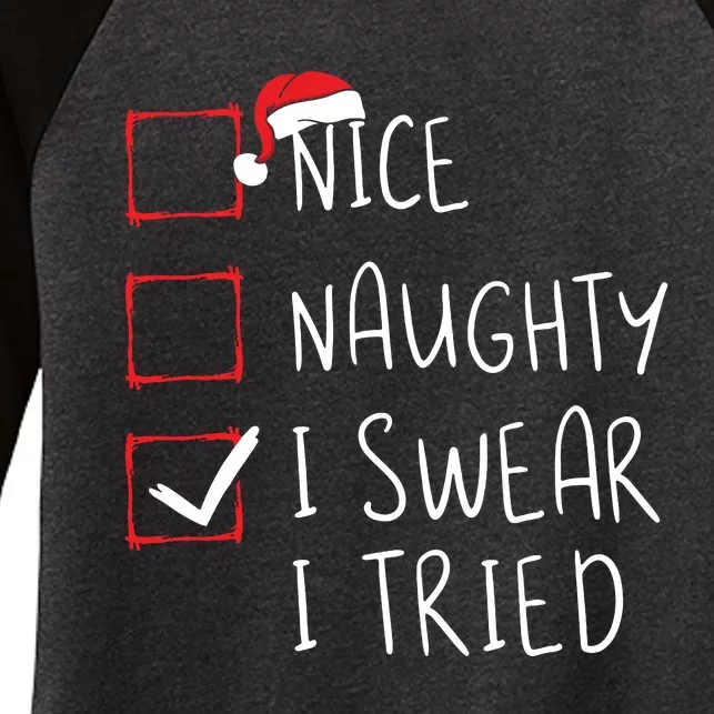 Nice Naughty I Swear I Tried Christmas List Xmas Santa Claus Women's Tri-Blend 3/4-Sleeve Raglan Shirt