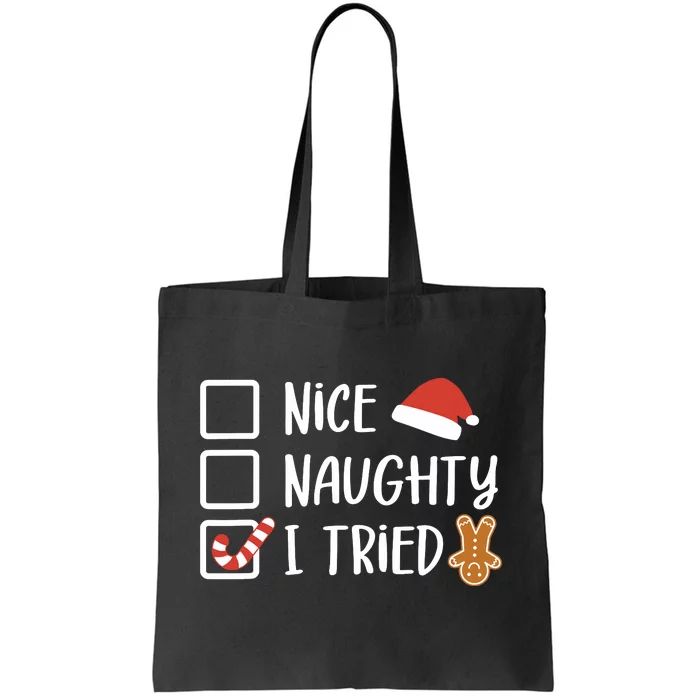 Nice Naughty I Tried Santas Naughty List Funny Christmas Tote Bag