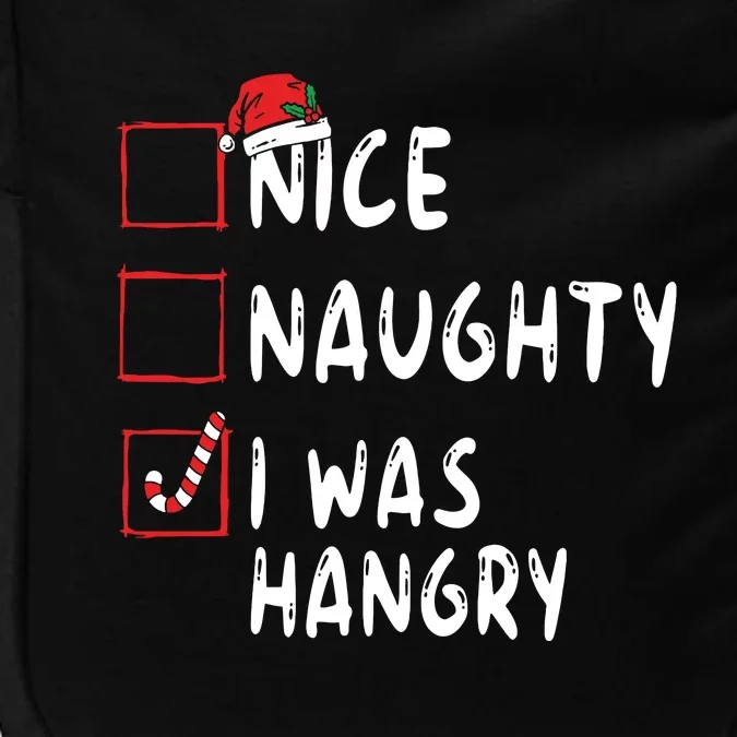 Nice Naughty I Was Hangry Christmas List Xmas Santa Claus Impact Tech Backpack