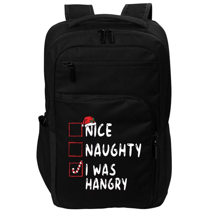 Nice Naughty I Was Hangry Christmas List Xmas Santa Claus Impact Tech Backpack